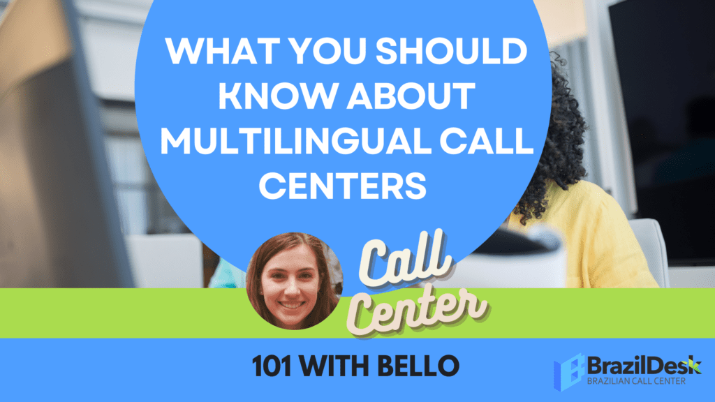 Multilingual Call Centers: The Ultimate Guide to Outsourcing Customer Support
