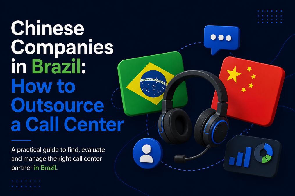 Chinese Companies in Brazil: How to Outsource a Call Center